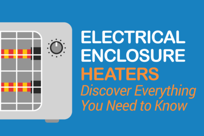 Electrical Enclosure Heaters – Discover Everything You Need To Know